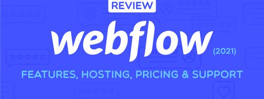 Webflow Review: Features, Hosting, Pricing & Support