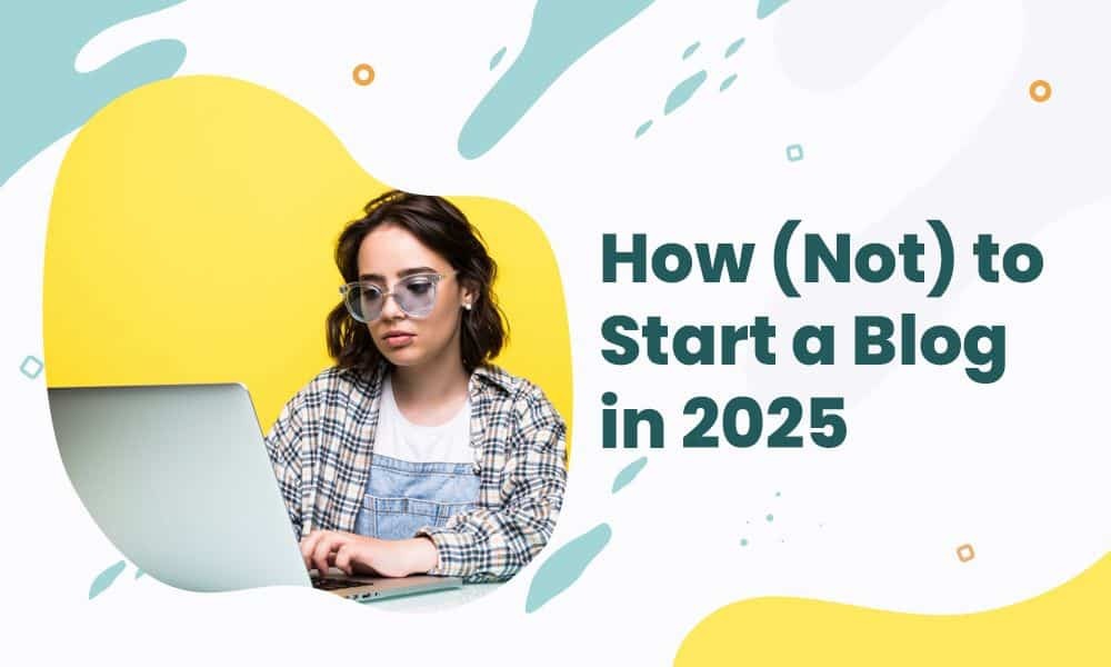 How (Not) to Start a Blog in 2025