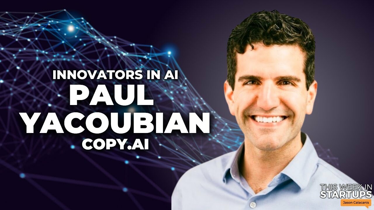 Copy.ai CEO Paul Yacoubian on keeping up with GPT's rapid evolution & AI's potential impact | E1719