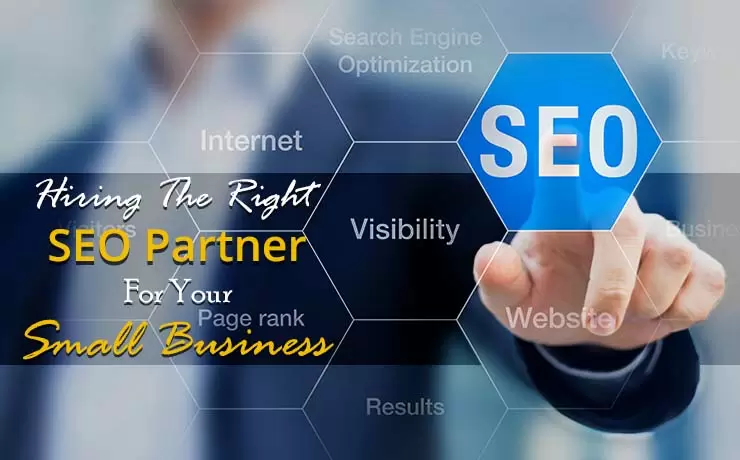 Hiring The Right SEO Partner For Your Small Business