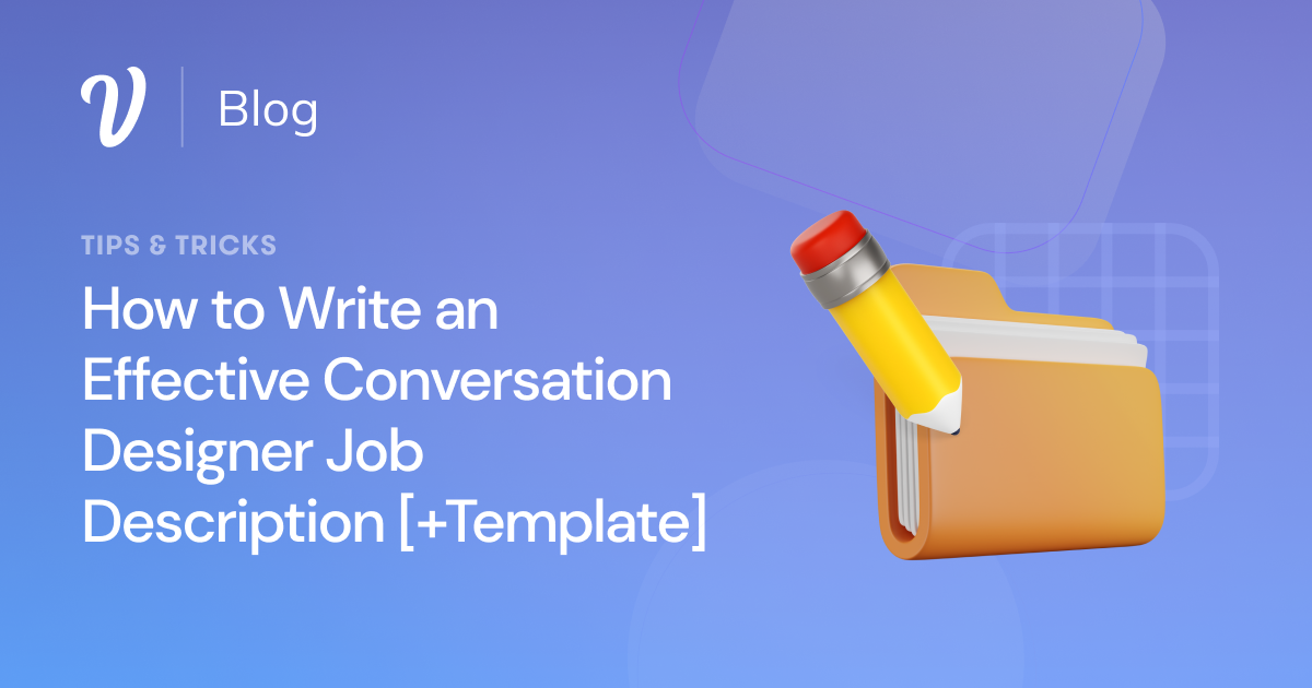 How to Write an Effective Conversation Designer Job Description [+Template]
