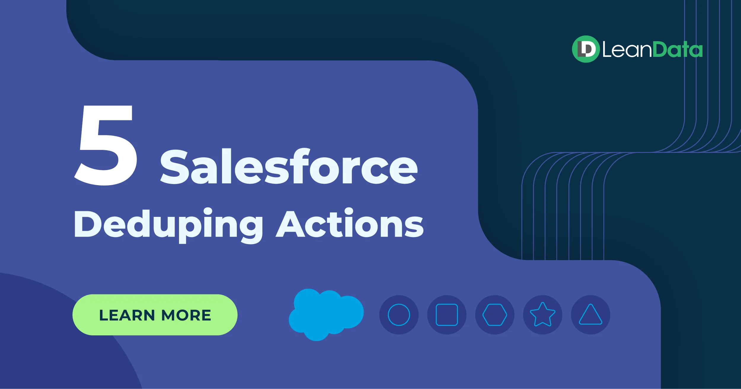 5 Salesforce Deduping Actions You Didn't Know LeanData Could Do