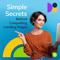 The Simple Secrets Behind High-Converting Landing Pages