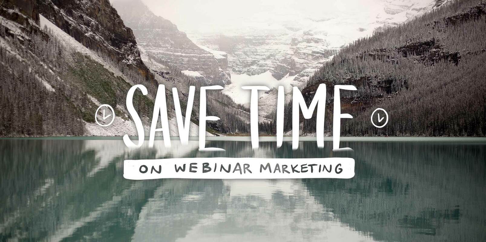 How to save time on your next webinar marketing plan