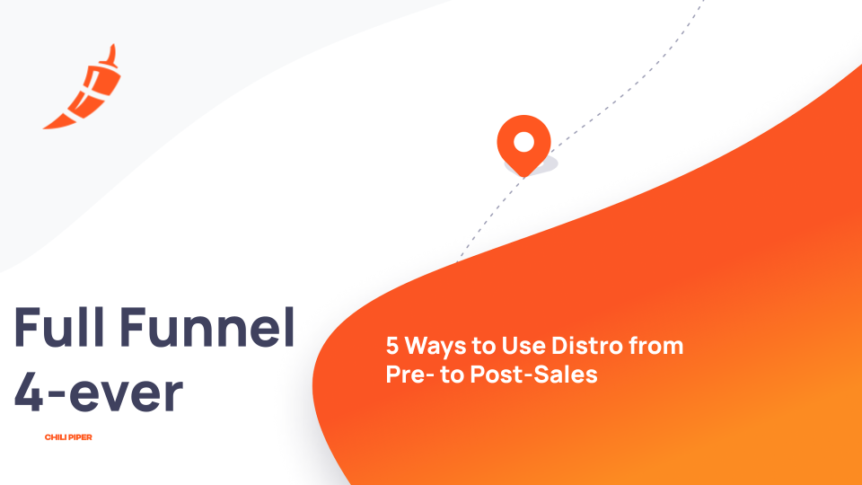 Full Funnel 4ever: 5 Ways to Use Distro from Pre- to Post-Sales