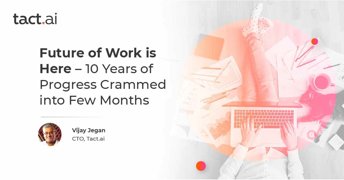 Future of Work is Here: 10 Years of Progress Crammed into Few Months