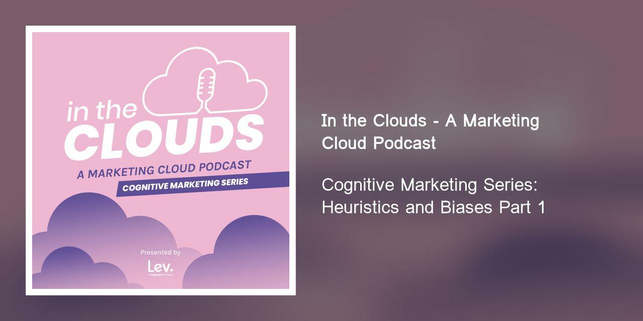 Cognitive Marketing Series: Heuristics and Biases Part 1