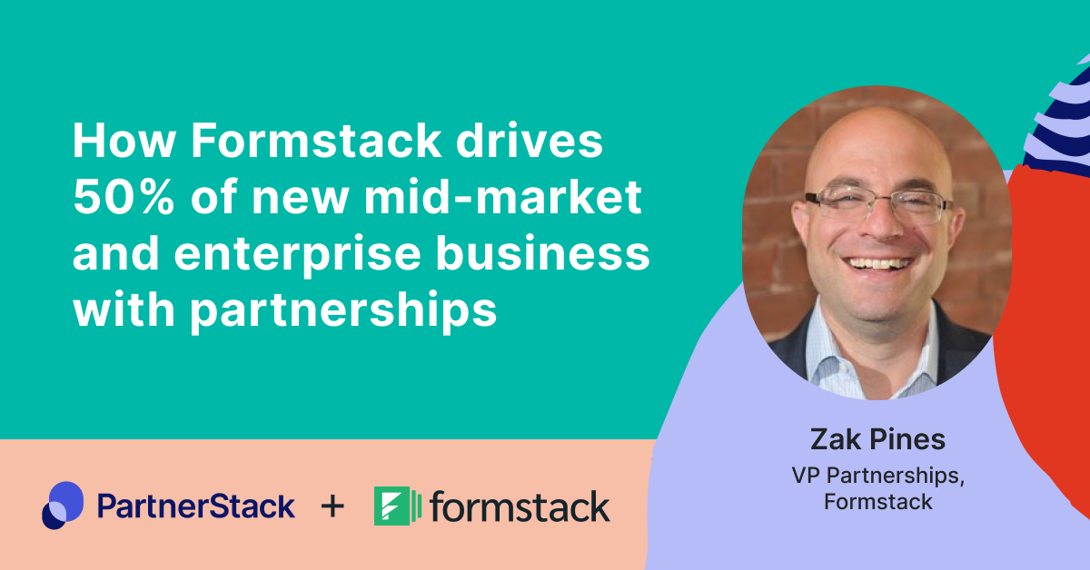 How Formstack drives 50% of new mid-market and enterprise business with partnerships