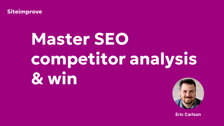 Master SEO Comptetitor Analysis & Win
