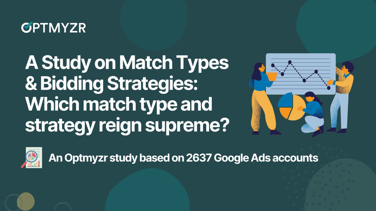 Optmyzr's Google Ads Study: Is It Time to Re-Evaluate Your Broad Match, Exact Match and Smart Bidding Strategies?