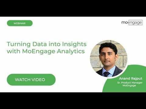 Product Webinar: Turning Data Into Insights With MoEngage Analytics