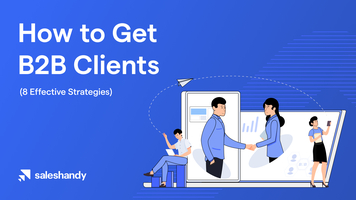 How to Get B2B Clients (8 Effective Strategies)