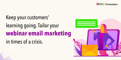 Keep your customers' learning going. Tailor your webinar email marketing in times of crisis. - Zoho Blog