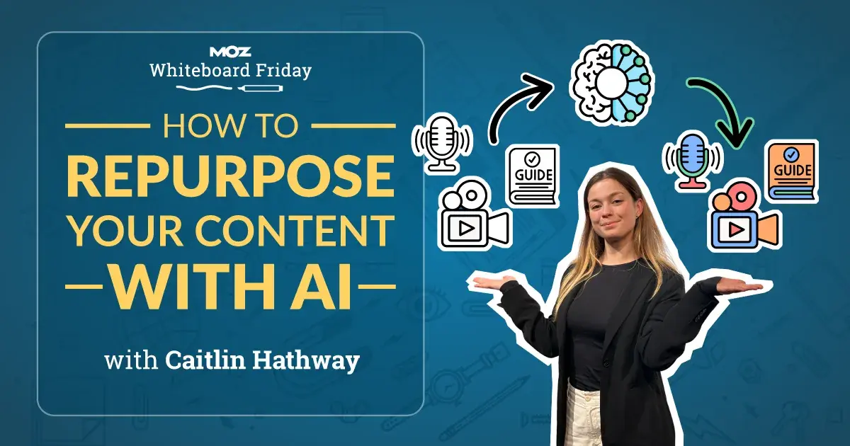 How to Repurpose Your Content With AI - Whiteboard Friday