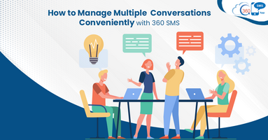 How to Manage Multiple Conversations Conveniently with 360 SMS