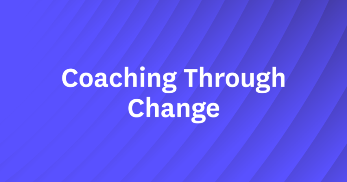 How to Lead Sales Teams Through Market and Organizational Change