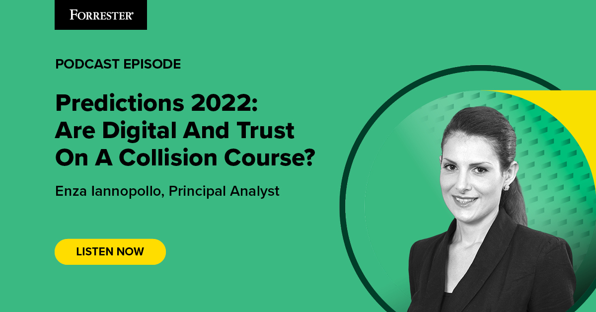 Predictions 2022: Are Digital And Trust On A Collision Course?