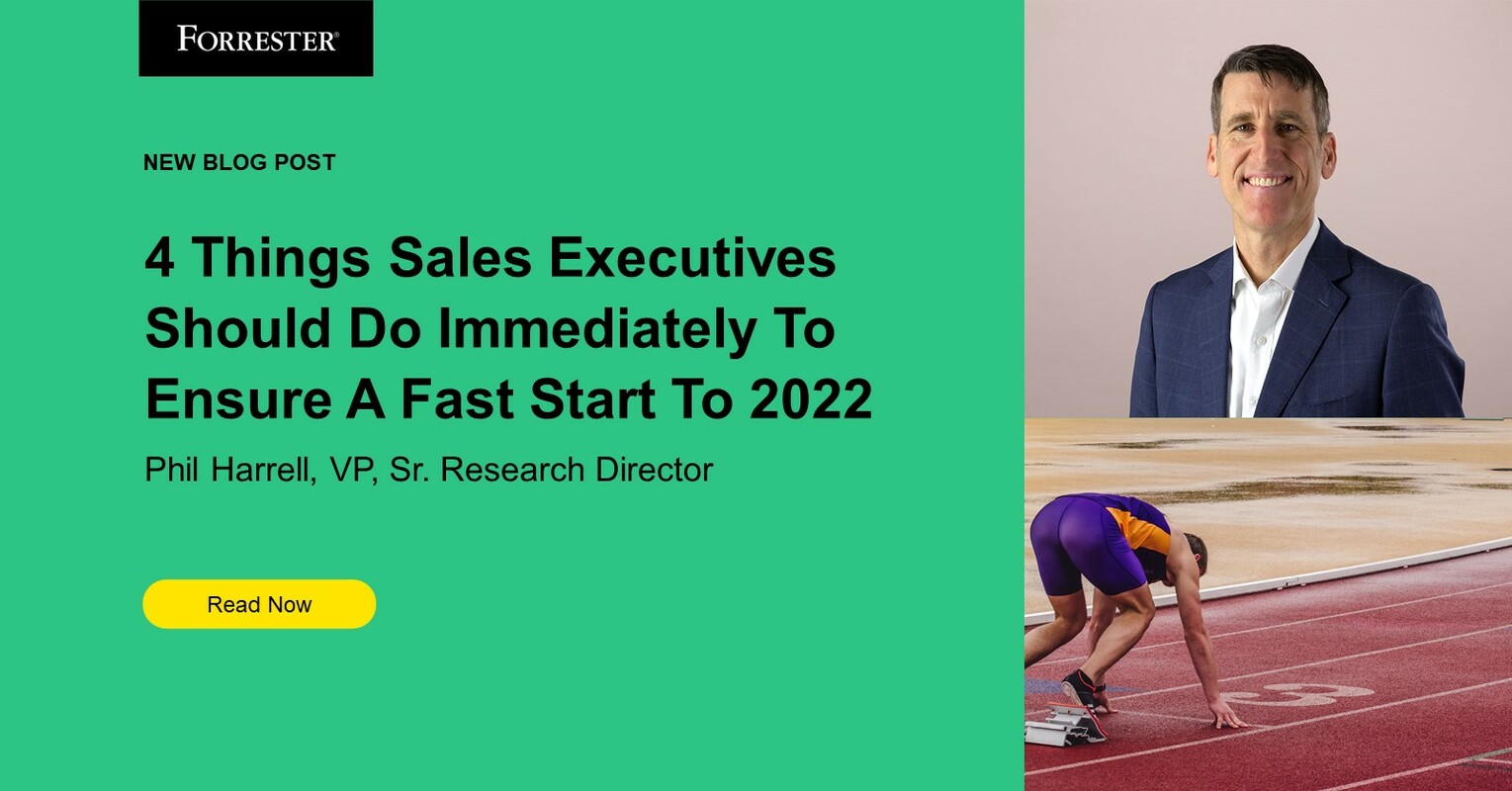 Four Things Sales Executives Should Do Immediately To Ensure A Fast Start To 2022