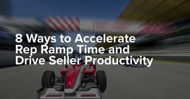 8 Ways to Accelerate Rep Ramp Time and Drive Seller Productivity