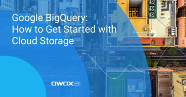Google BigQuery: How to Get Started with Cloud Storage | OWOX BI