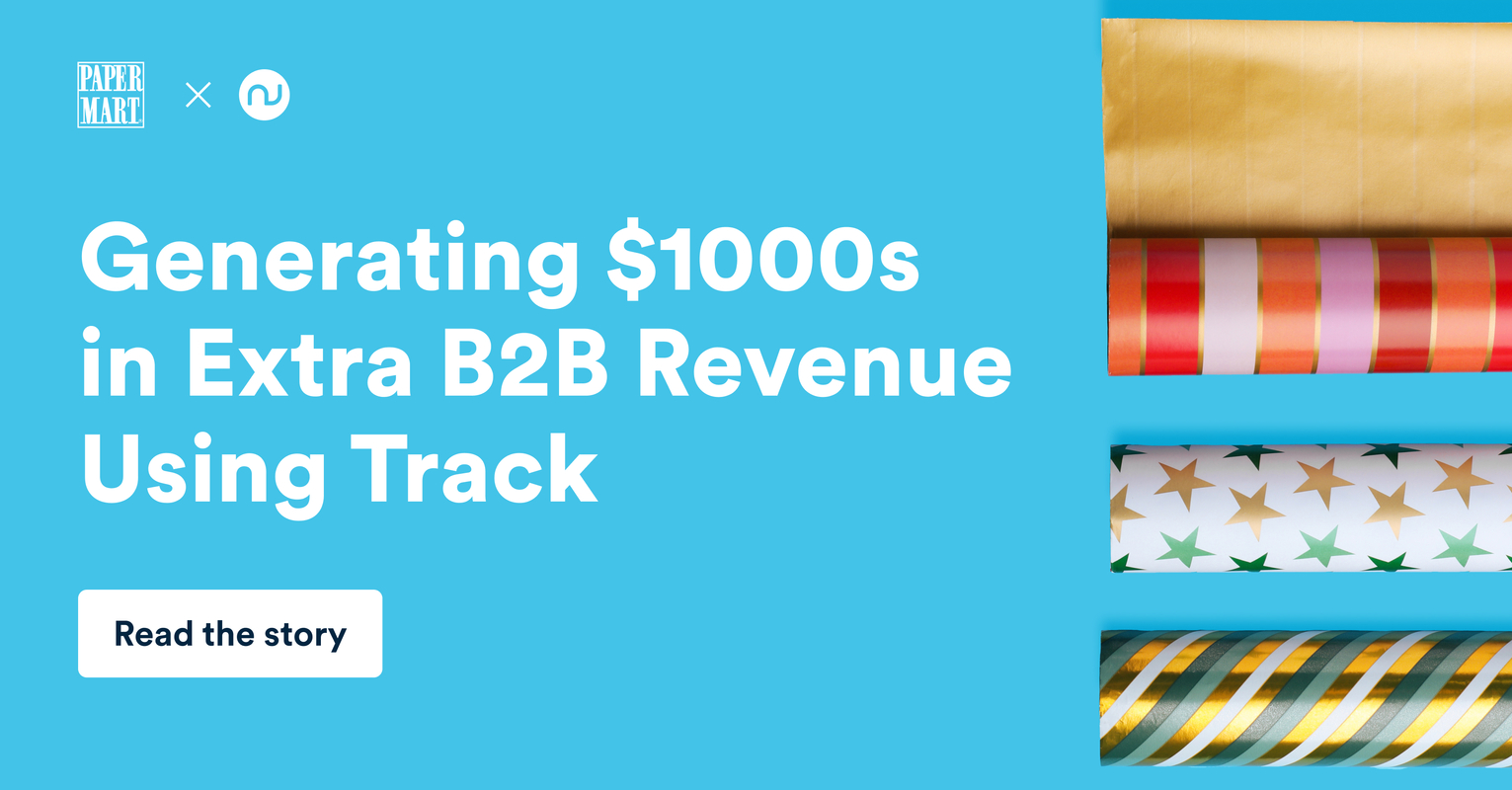 Generating $1,000s in Extra B2B Revenue Using Track