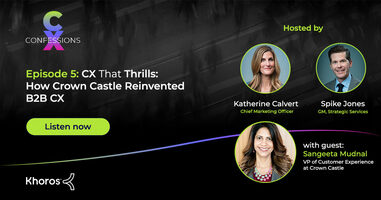 CX Confessions: CX that thrills: How Crown Castle reinvented B2B CX
