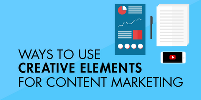 Using Creative Elements in Content Marketing