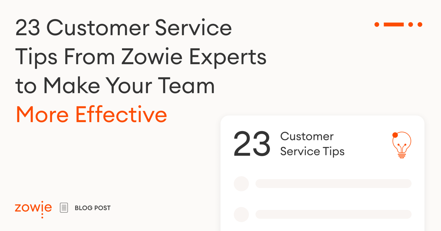23 Customer Service Tips From Zowie Experts to Make Your Team More Effective