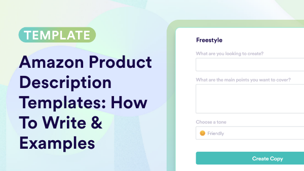 Amazon Product Description Templates: How To Write & Examples
