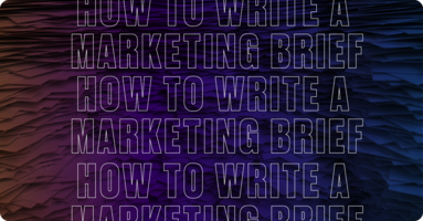 How to Write a Marketing Brief