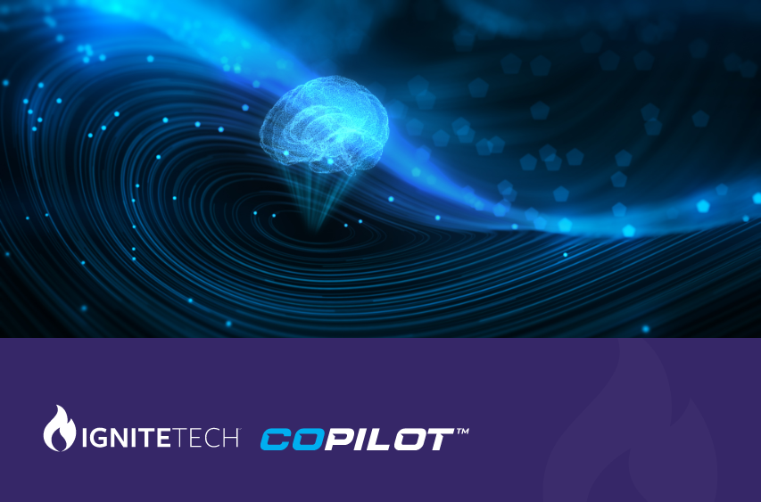 IGNITETECH ANNOUNCES GENAI TRANSFORMATION ACROSS ITS ENTIRE SOFTWARE PORTFOLIO WITH COPILOT