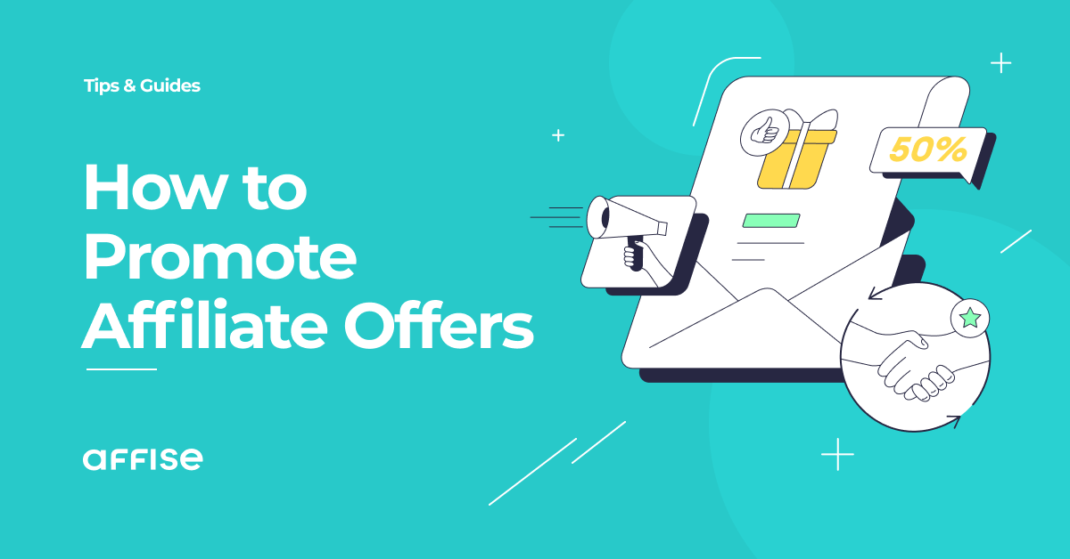 A Guide to Affiliate Offer Promotion