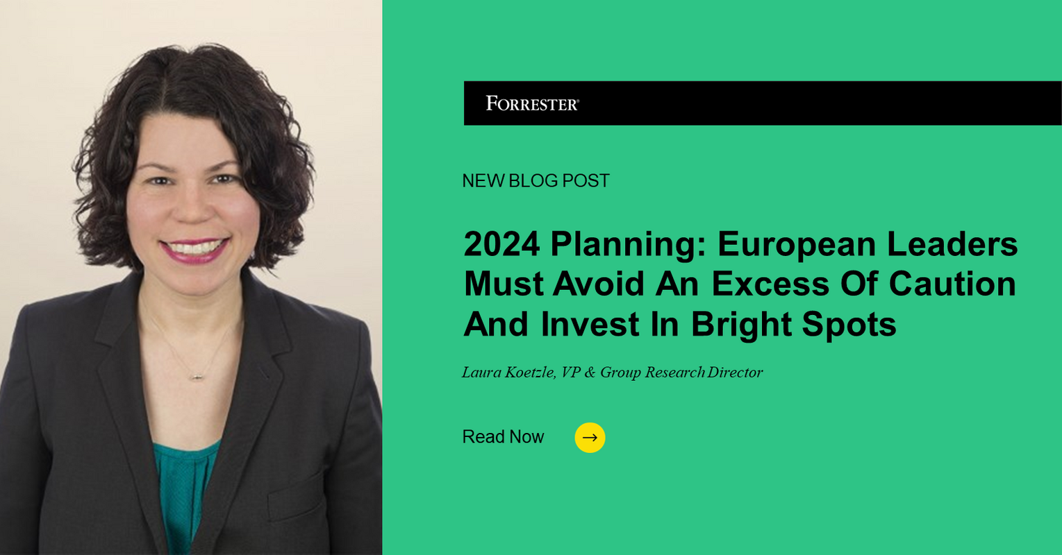 2024 Planning: European Leaders Must Avoid An Excess Of Caution And Invest In Bright Spots