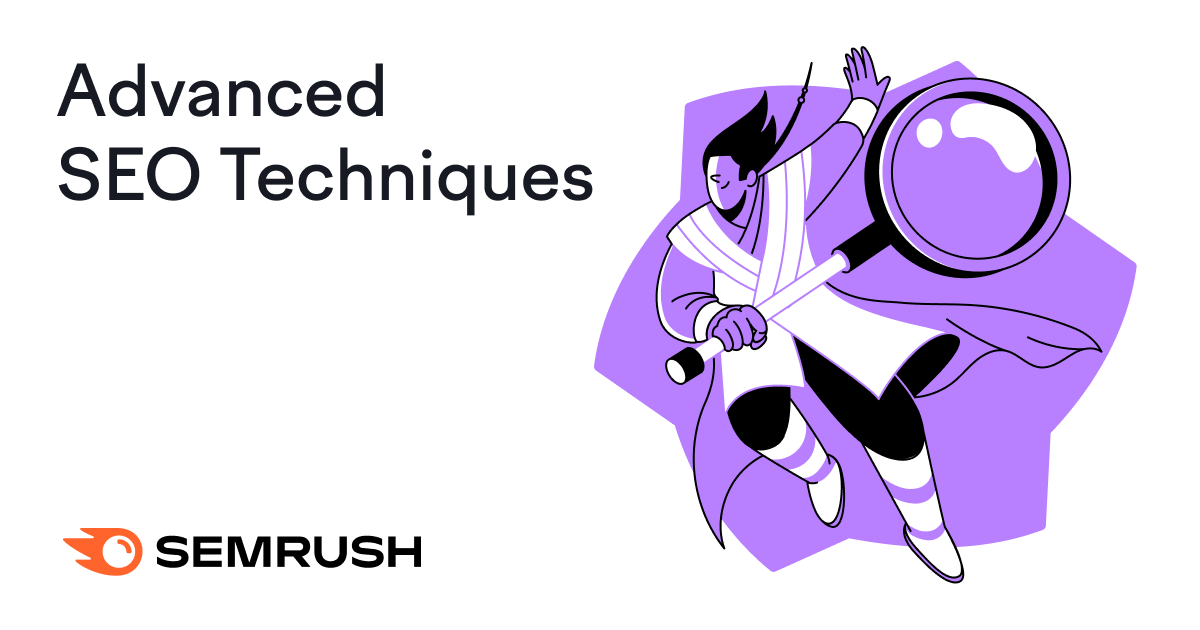 10 Advanced SEO Techniques To Take You to the Next Level