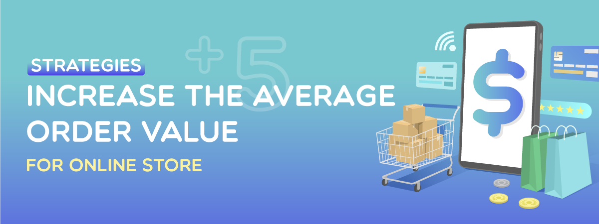 5 Strategies to Increase the Average Order Value for Online Store