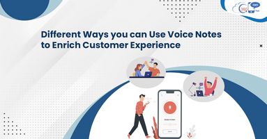 Different Ways you can Use Voice Notes to Enrich Customer Experience