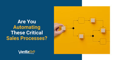 Are You Automating These Critical Sales Processes?