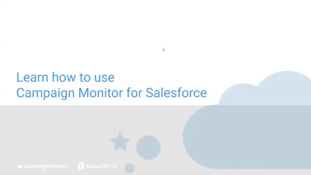 Learn How To Use Campaign Monitor For Salesforce