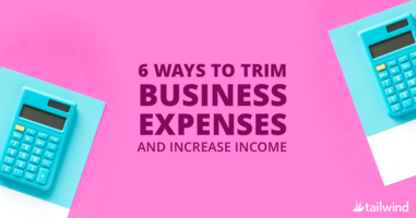 6 Ways to Trim Business Expenses And Increase Income