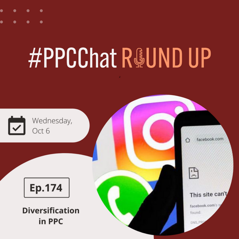 Diversification in PPC | EP174 PPCChat Roundup 