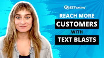 How to REACH MORE CUSTOMERS with Text Blasts