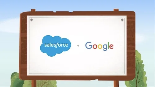 Salesforce + Google Go Big With New Data, Marketing Integrations
