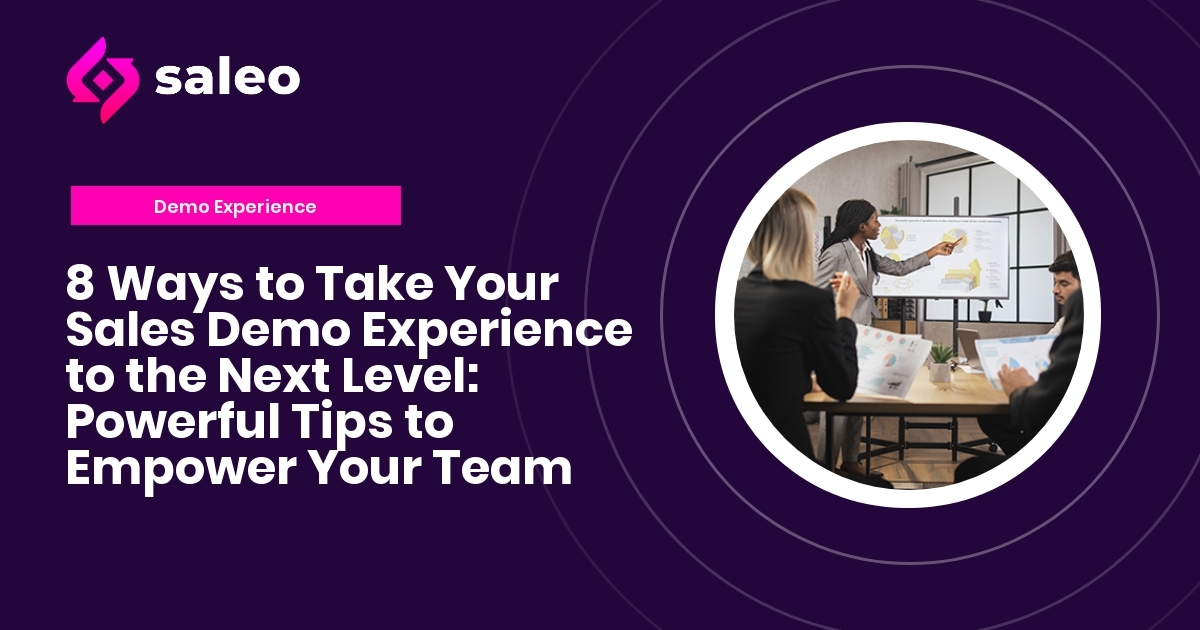 8 Ways to Take Your Sales Demo Experience to the Next Level: Powerful Tips to Empower Your Team