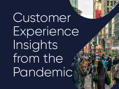 CX Insights From the Pandemic