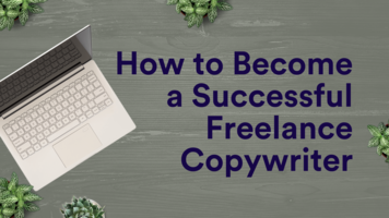 How to Become a Successful Freelance Copywriter