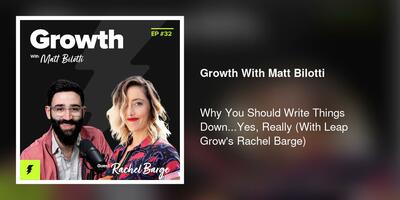 Why You Should Write Things Down...Yes, Really (With Leap Grow's Rachel Barge)