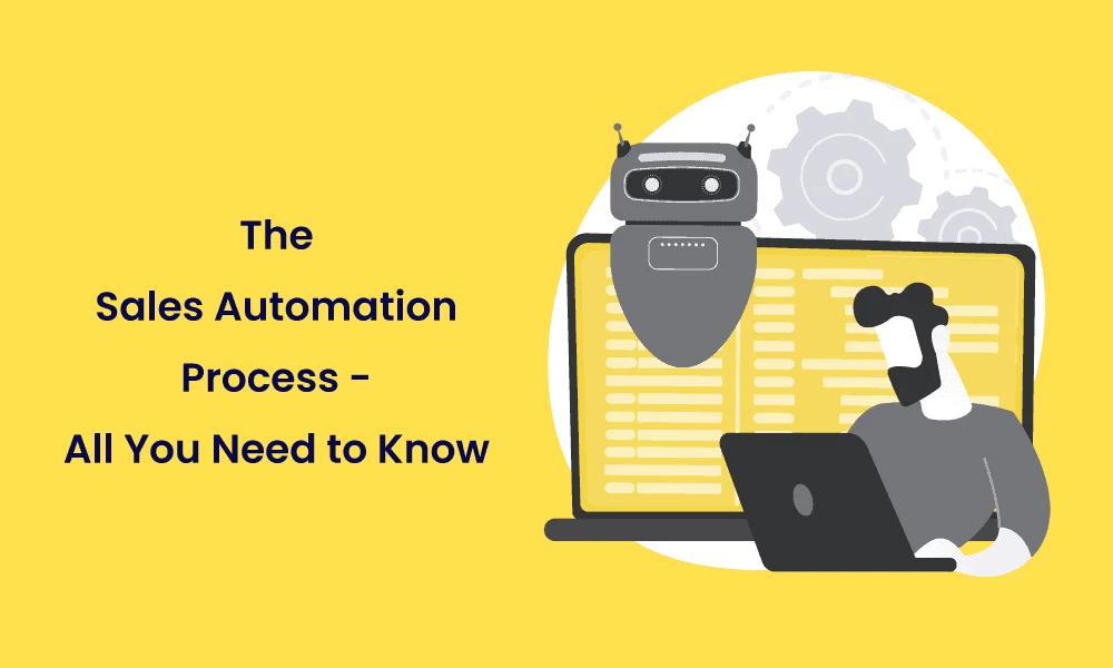 The Sales Automation Process – All You Need to Know in 2022