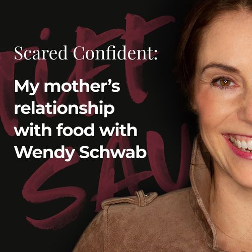My mother's relationship with food, Wendy Schwab