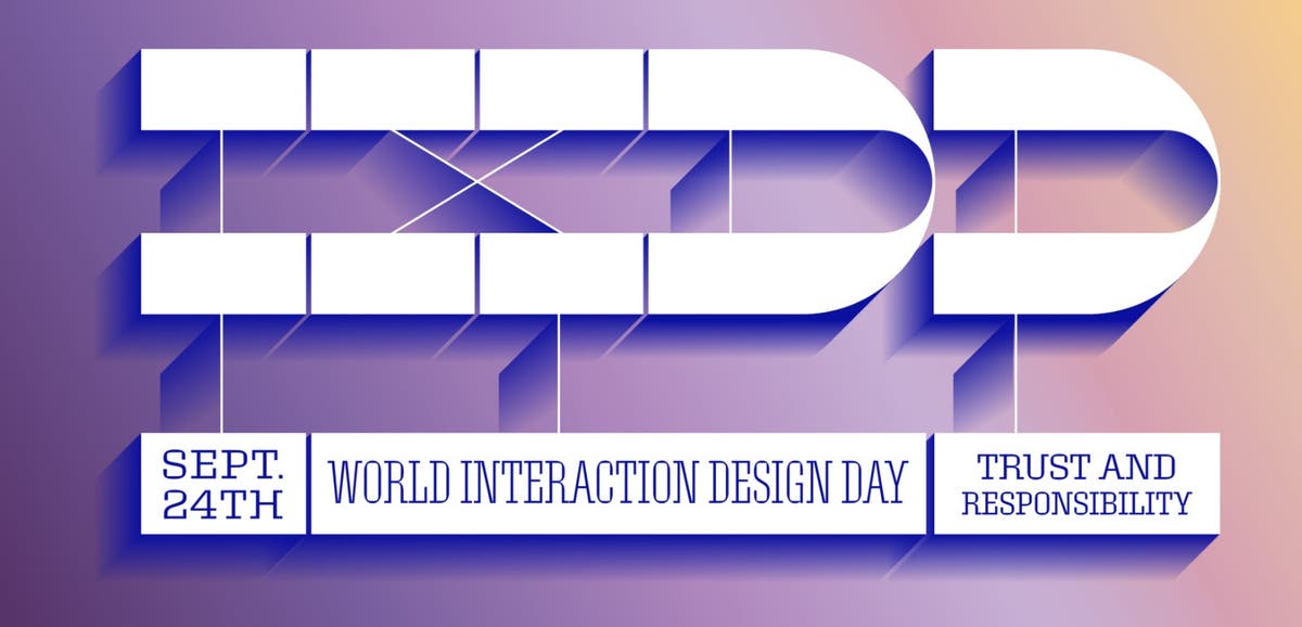 Announcing World Interaction Design Day 2019: Trust and Responsibility