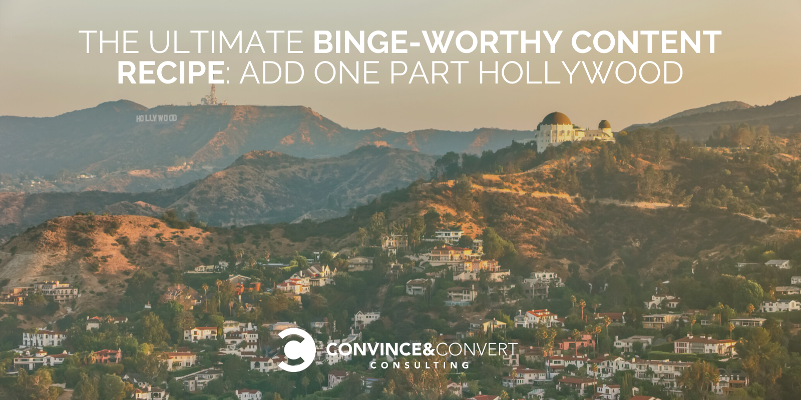 The Ultimate Binge-Worthy Content Recipe: Add One Part Hollywood